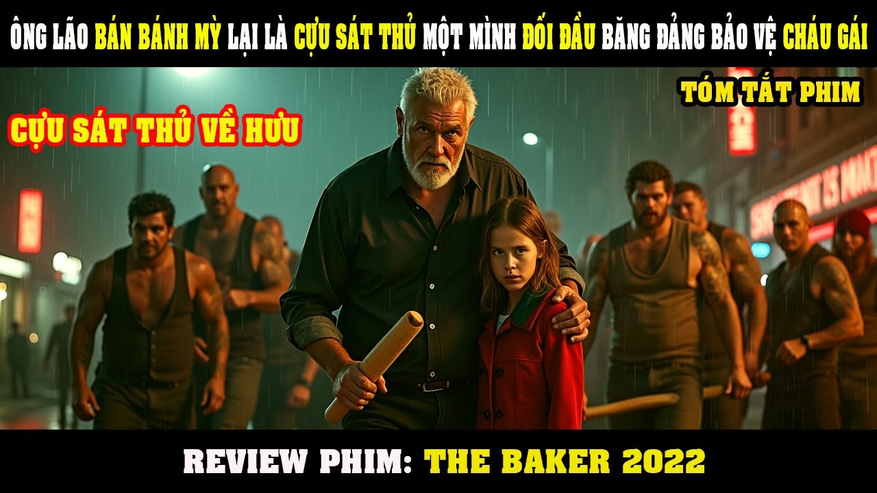[Review Phim] Ông Lão Bán Bánh Mỳ Một Mình Chống Lại Băng Đảng MAI THÚY Bảo Vệ Cháu Gái | The Baker