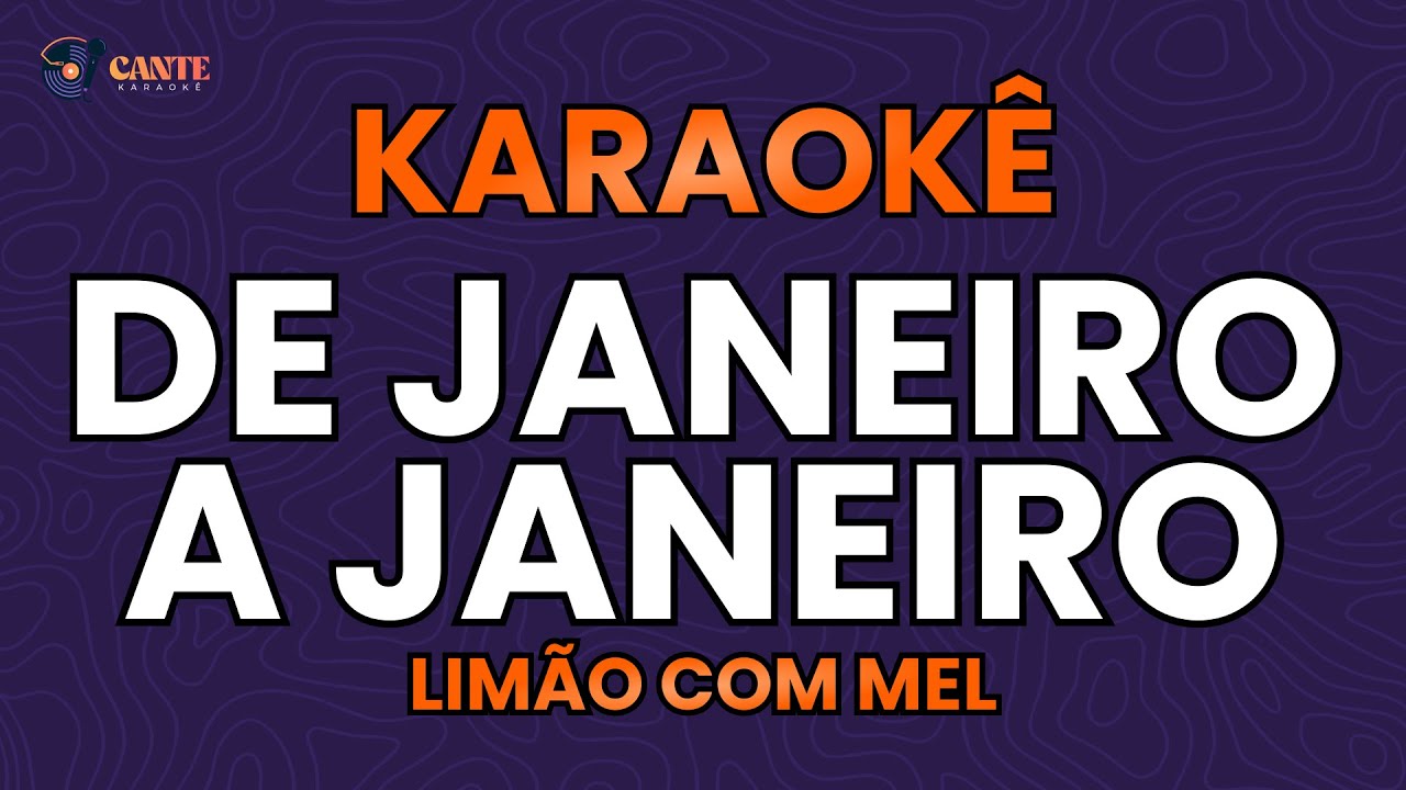 KARAOKÊ 🎤 - DE JANEIRO A JANEIRO - LIMÃO COM MEL