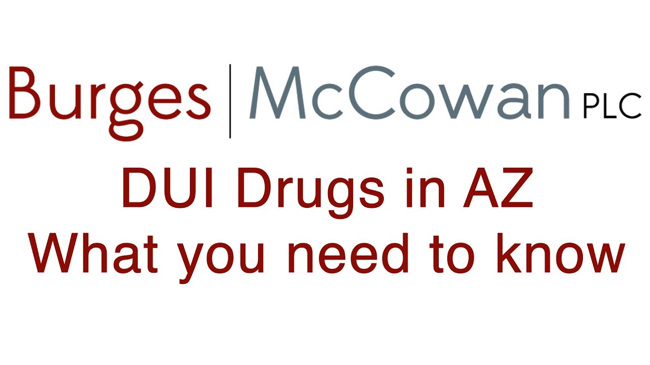DUI Drugs Arizona - What you need to know