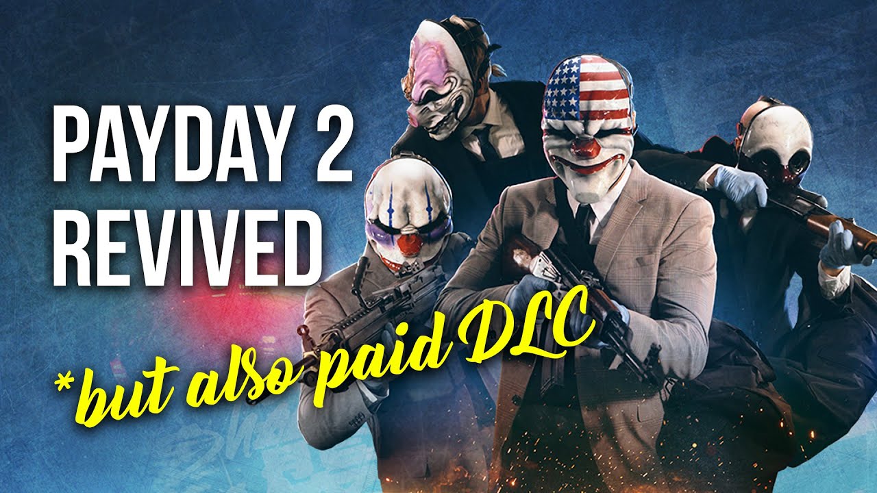 Payday 2 REVIVED ... but also paid DLC