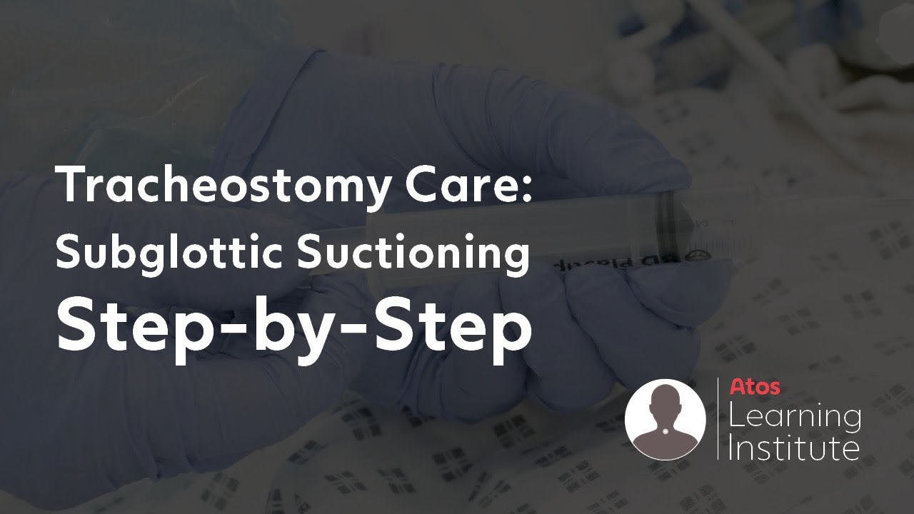 Tracheostomy Care: Step-by-Step Guide to Subglottic Suction