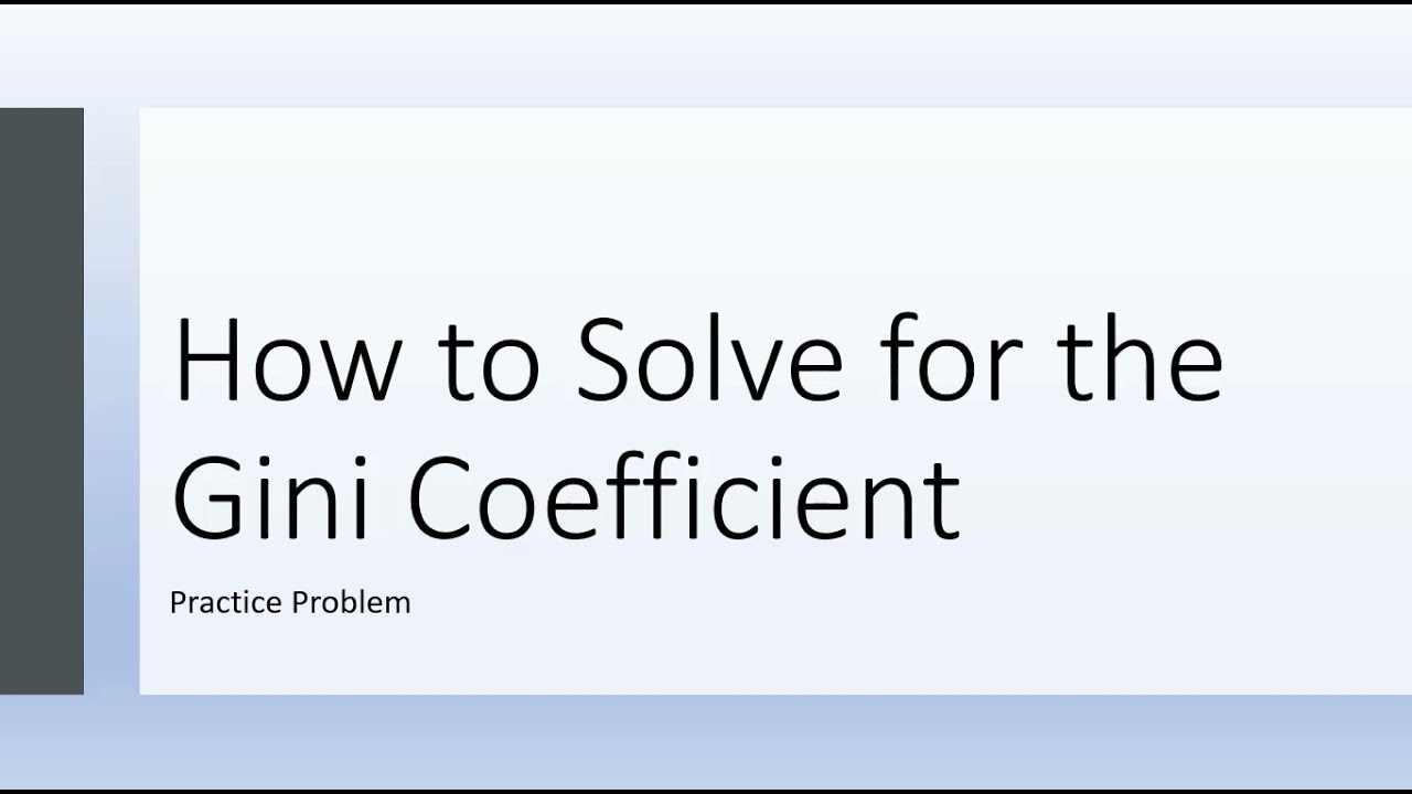 How to Solve for the Gini Coefficient: A Practice Problem