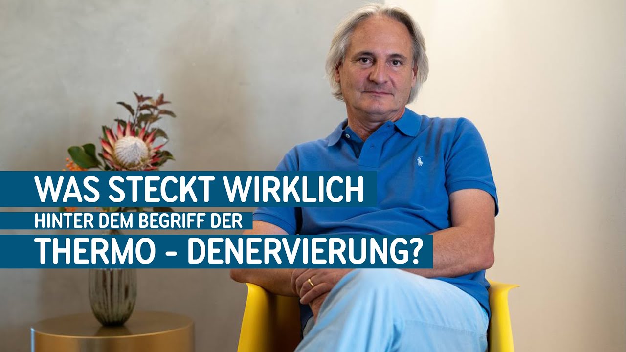 Achtung! Was steckt wirklich hinter dem Begriff der Thermo - Denervierung?