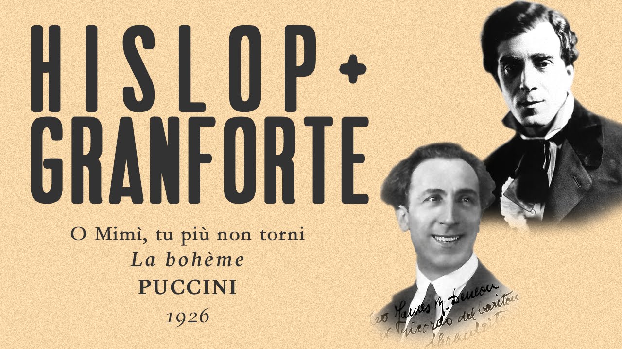 Joseph Hislop & Apollo Granforte - O Mimì, tu più non torni [Boheme] - 1926