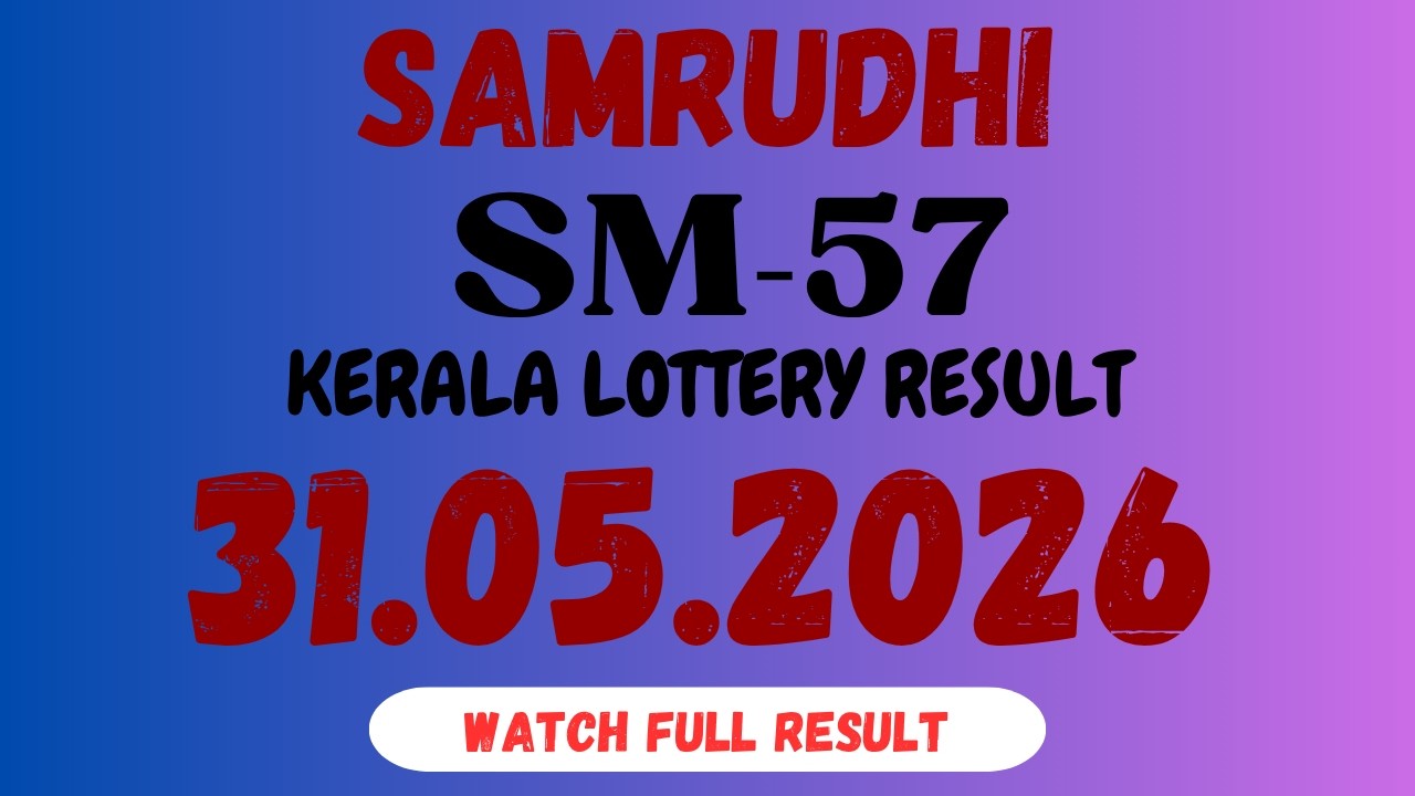 SAMRUDHI SM-57 LOTTERY RESULT 31.05.2026