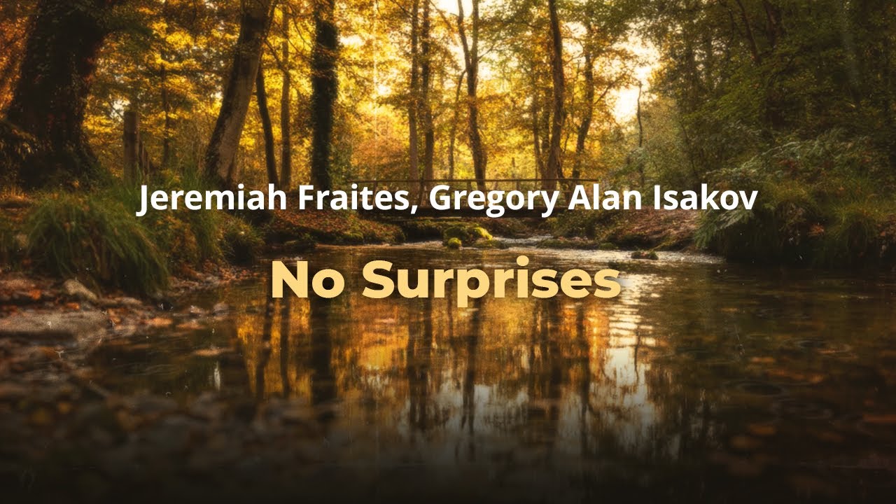 Jeremiah Fraites, Gregory Alan Isakov - No Surprises (Lyrics)