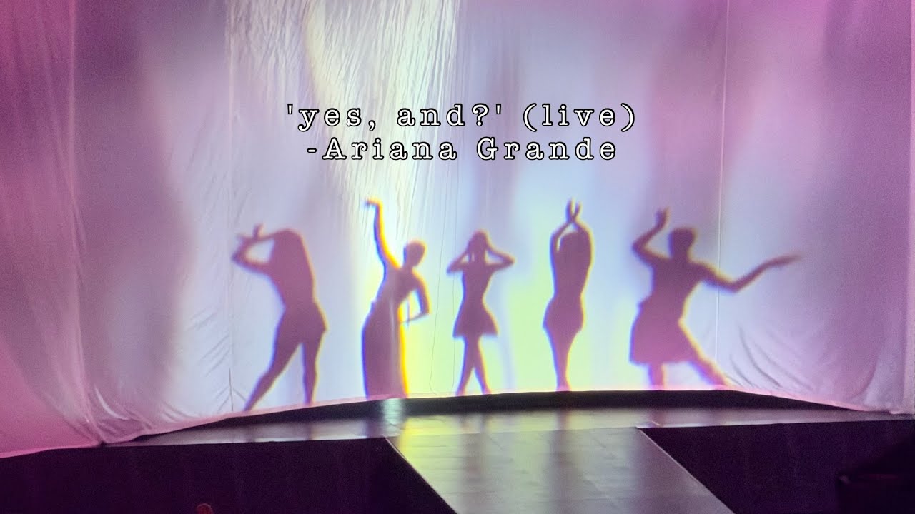 Ariana Grande - yes, and? (Live at the Eternal Sunshine Tour)