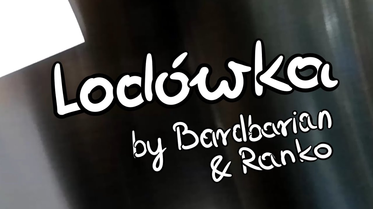 Lod&oacute;wka (by Bardbarian & Ranko)