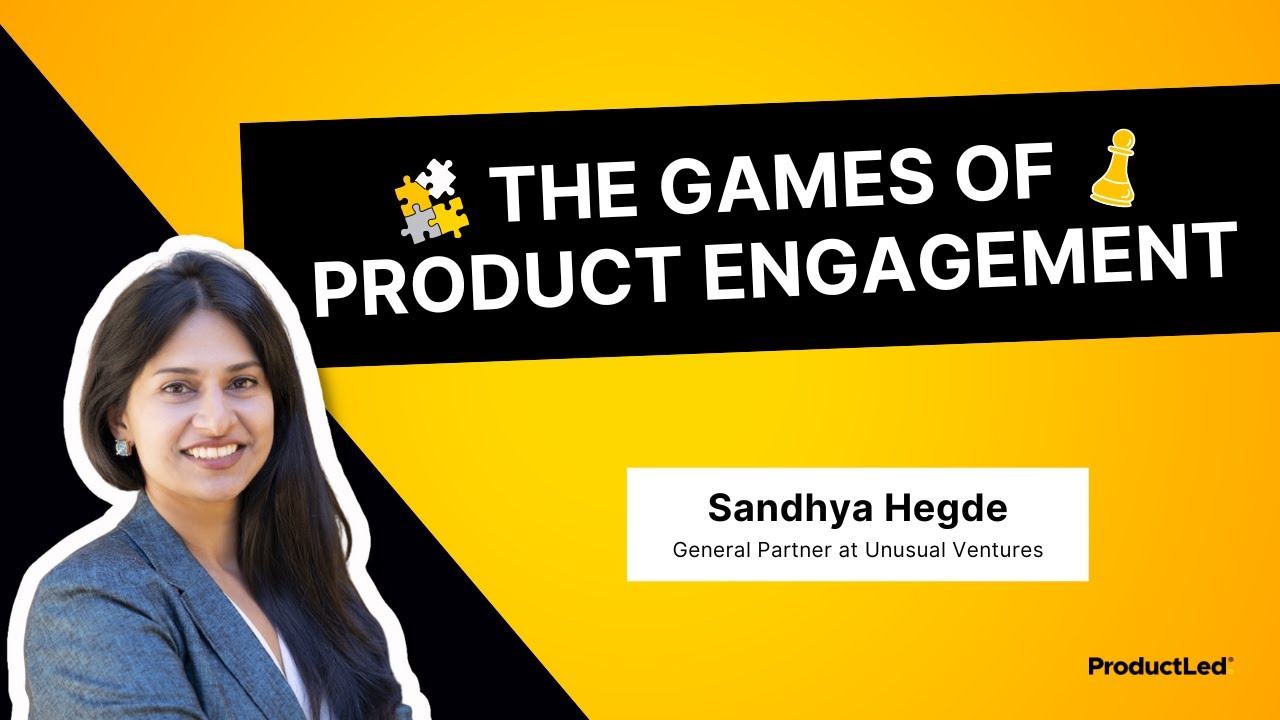 The Games of Product Engagement: Attention, Transaction, and Productivity | Sandhya Hegde