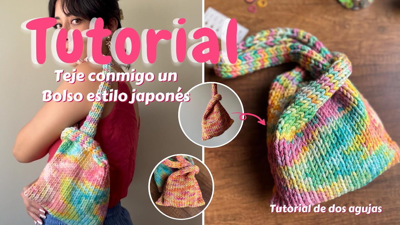 Tutorial de tejido / Teje conmigo un bolso estilo japonés - Dos agujas