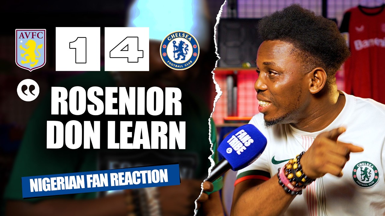 ASTON VILLA 1-4 CHELSEA ( Mekele - NIGERIAN FAN REACTION) - Premier League 2025/2026