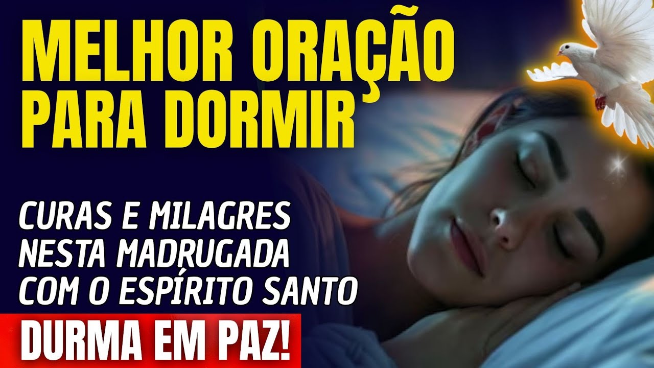 DURMA E VEJA CURAS E MILAGRES NESTA MADRUGADA COM O ESPÍRITO SANTO!