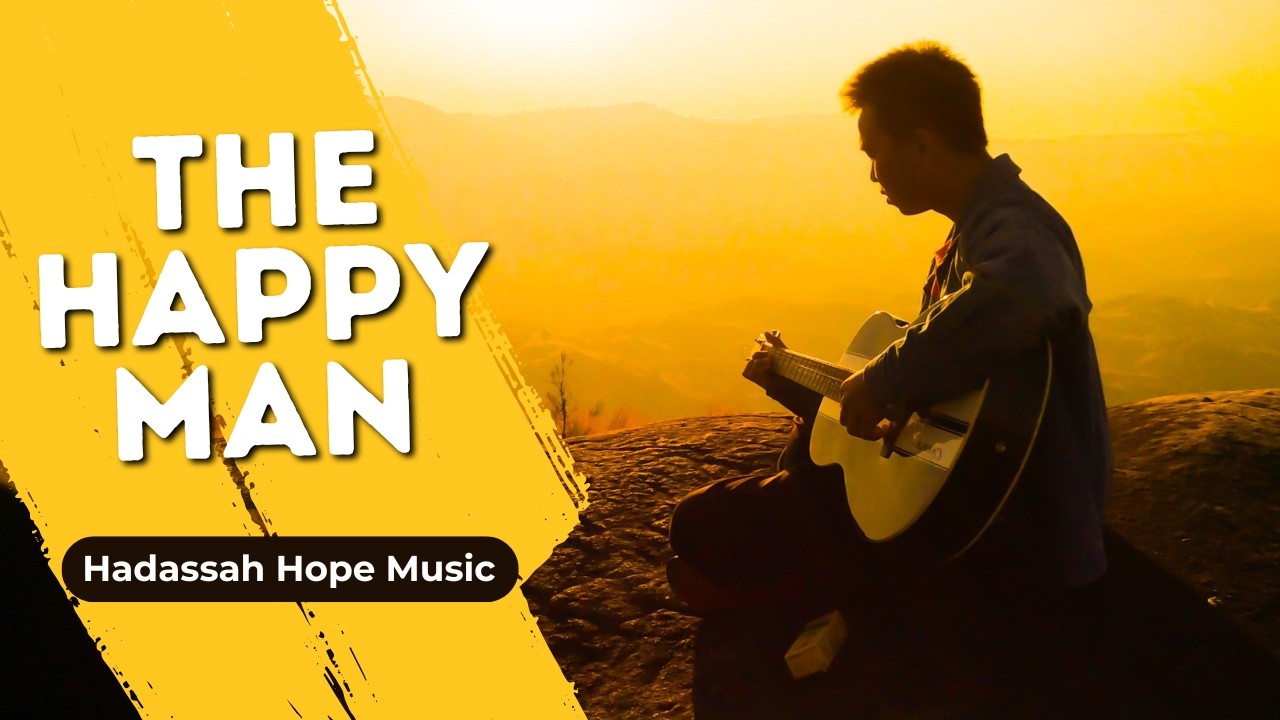 The Happy Man | Song of Faith, Praise & Joy