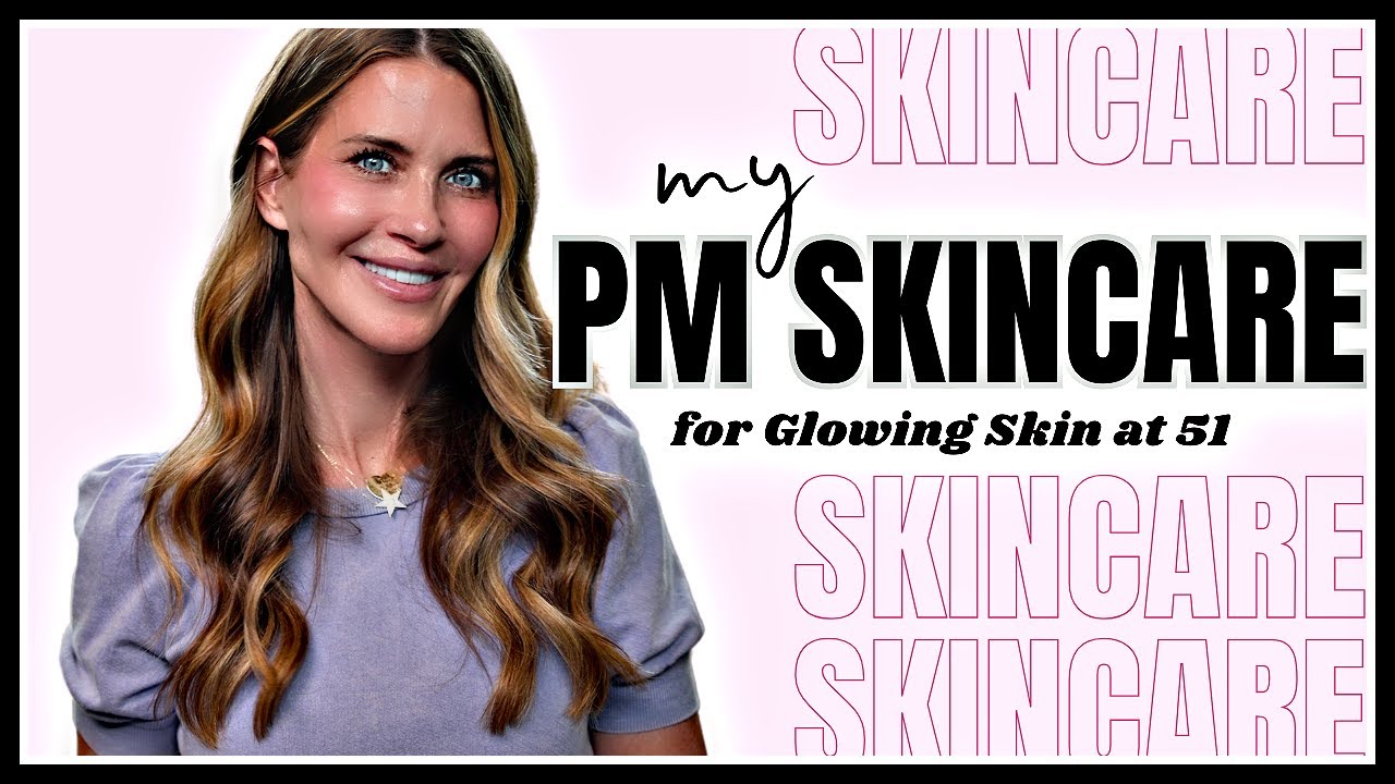 Taking care of my skin at 51: a master esthetician's PM routine