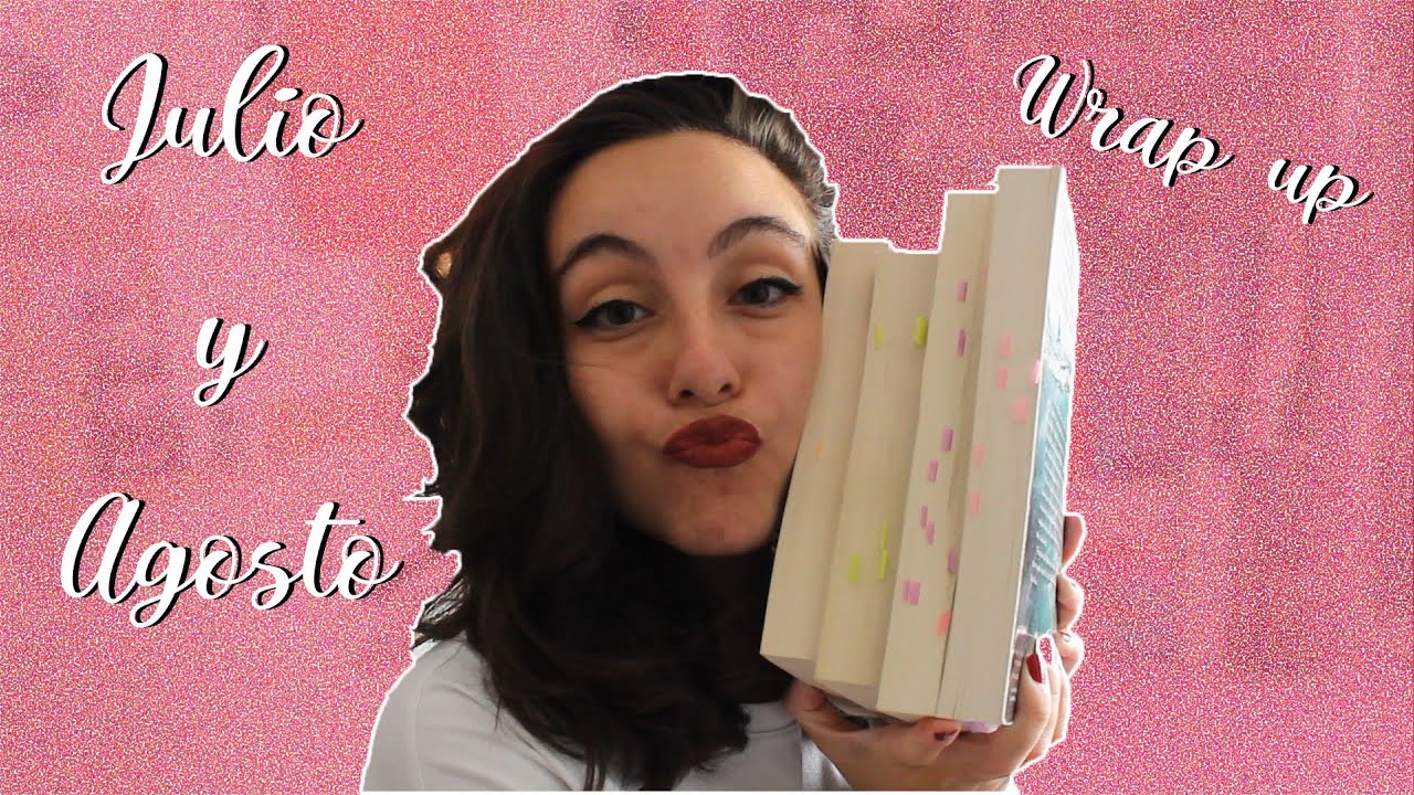 WRAP UP DE JULIO Y AGOSTO Libros muy buenos y algunas decepciones | Rhodes' Bookshelf