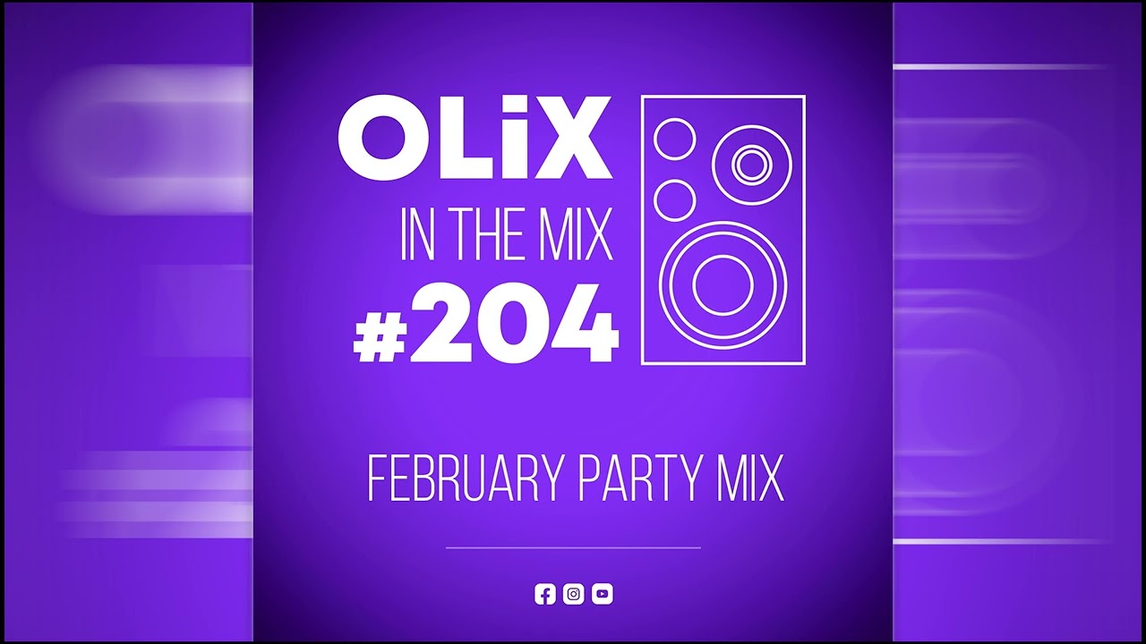 OLiX in the Mix - 204 - February Party Mix