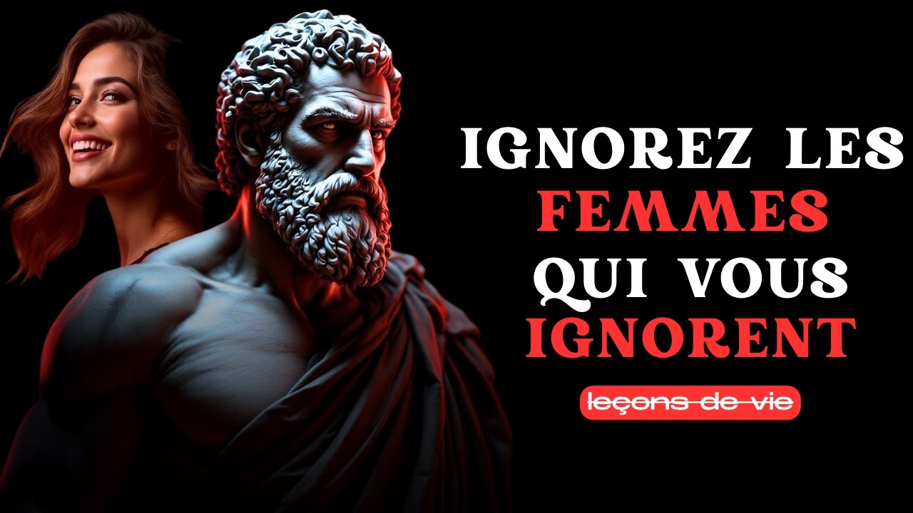 Arrêtez de courir après les femmes qui vous ignorent | Stoïcisme