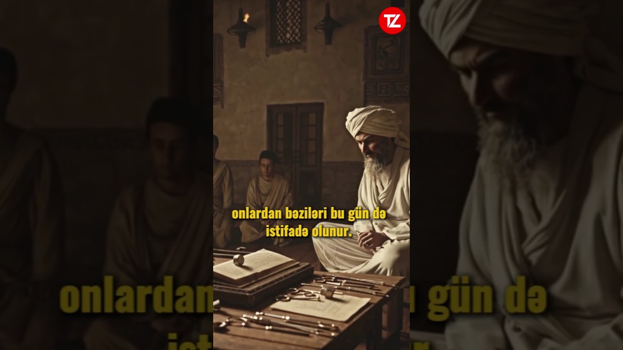 Cərrahiyyənin atası - Əz-Zəhravi
