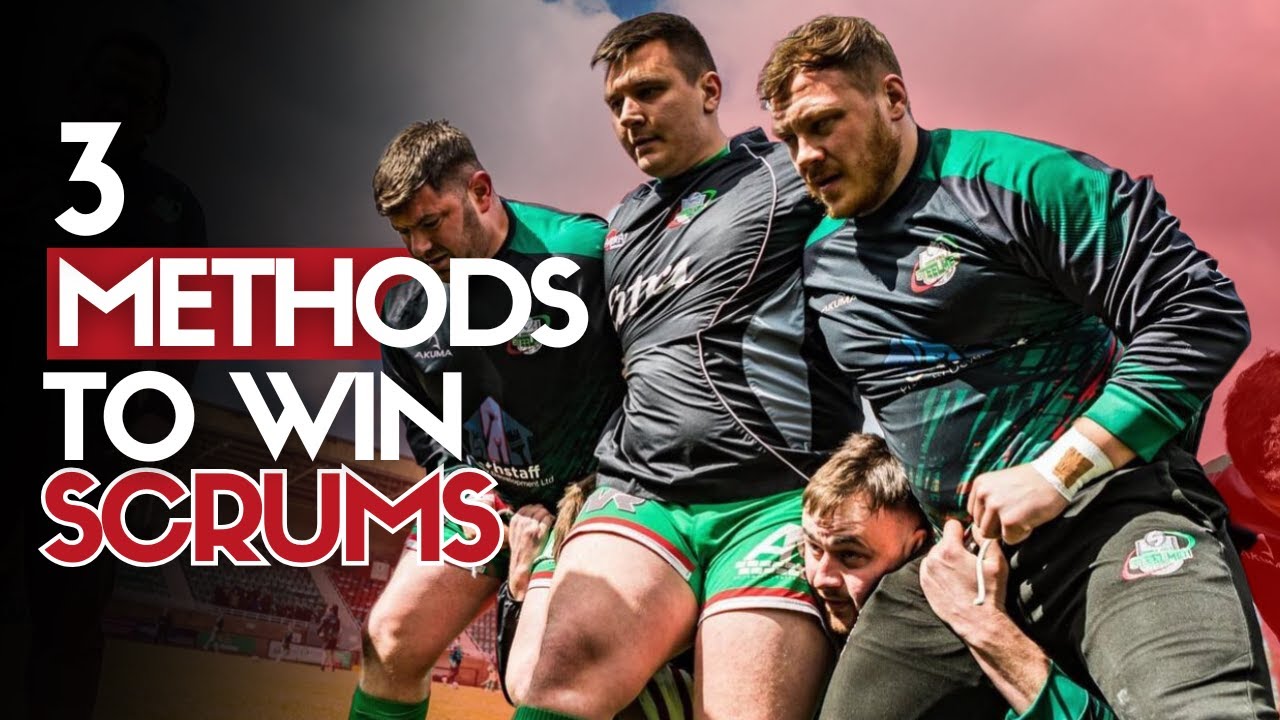 3 Methods to DOMINATE the Rugby Scrum
