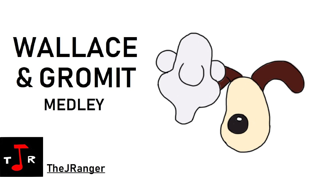 Wallace and Gromit Medley