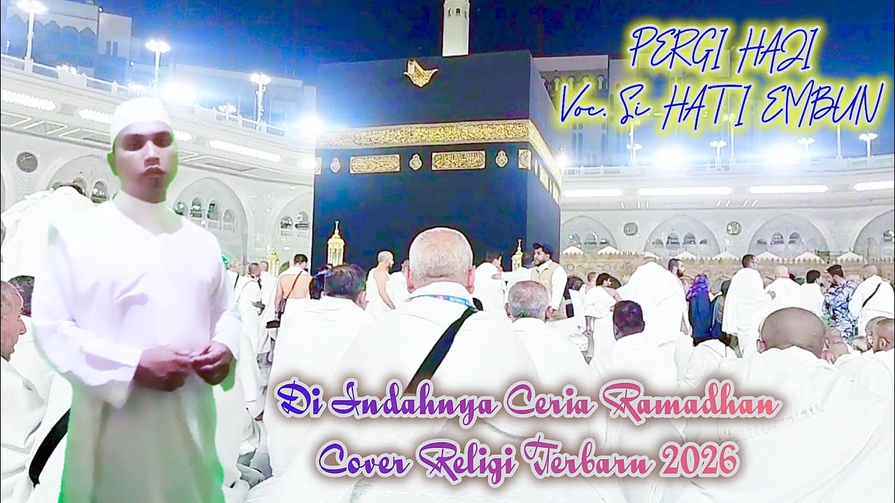 PERGI HAJI Voc. Si HATI EMBUN Di Indahnya Ceria Ramadhan Cover Religi Terbaru 2026