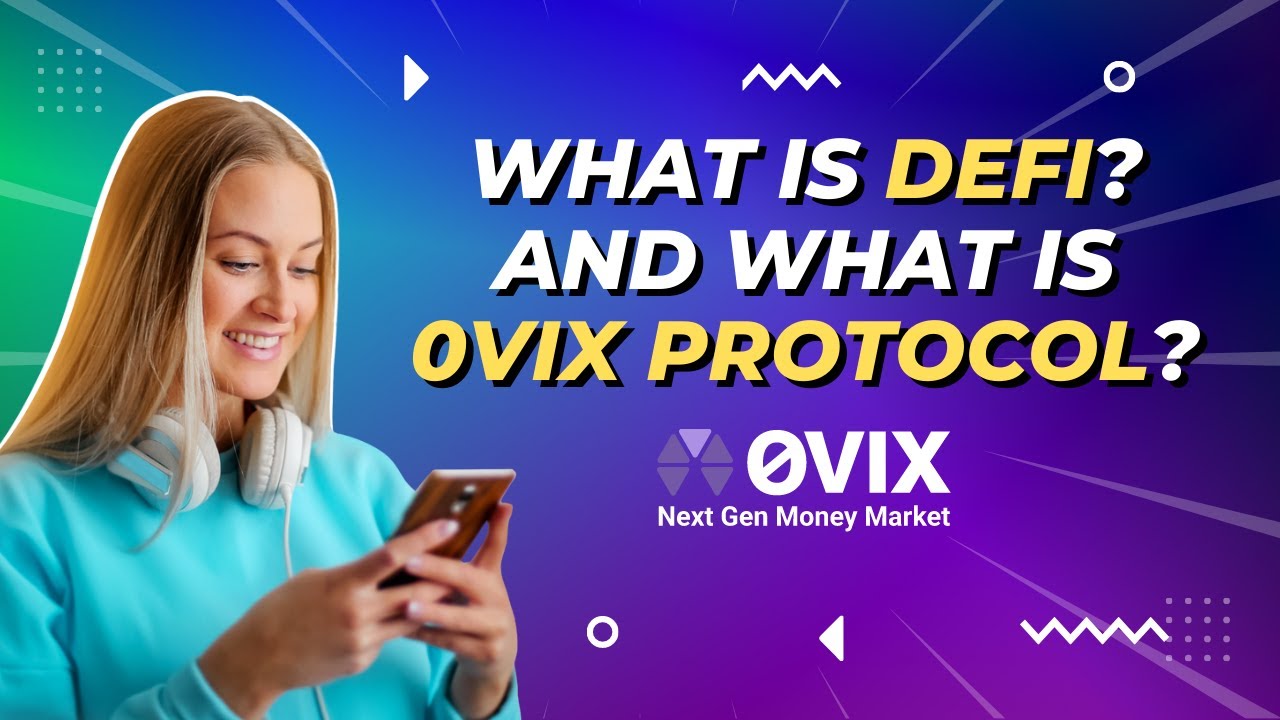 What is DeFi? What is 0VIX Protocol, The DeFi Lending Protocol?