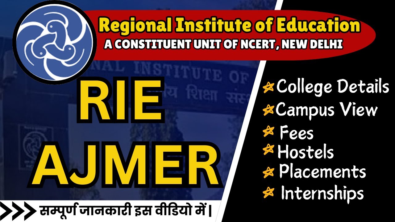 All About RIE AJMER || Complete Detail About NCERT RIE B.Ed. Ajmer