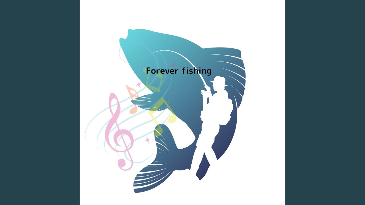 Forever fishing