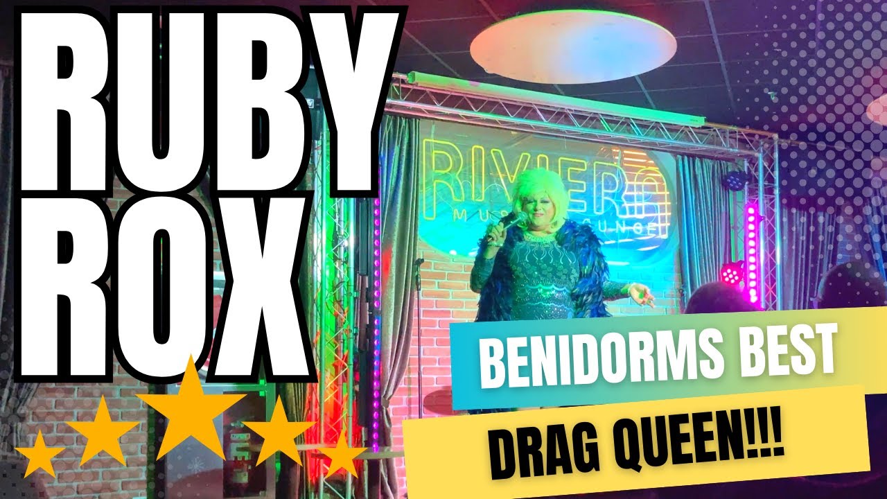 Benidorm’s MOST TALENTED Drag Queen EVER! Miss Ruby Rox | Riviera Music Lounge