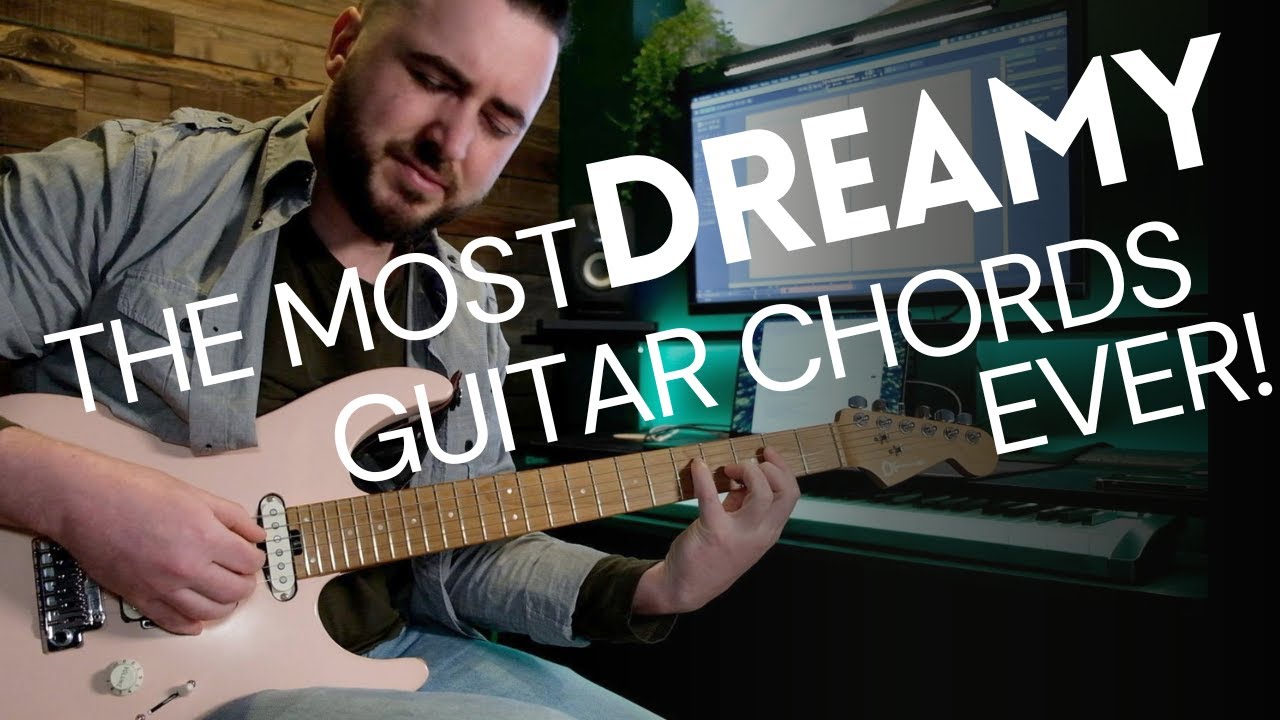 The Most DREAMY Guitar Chords, Ever!
