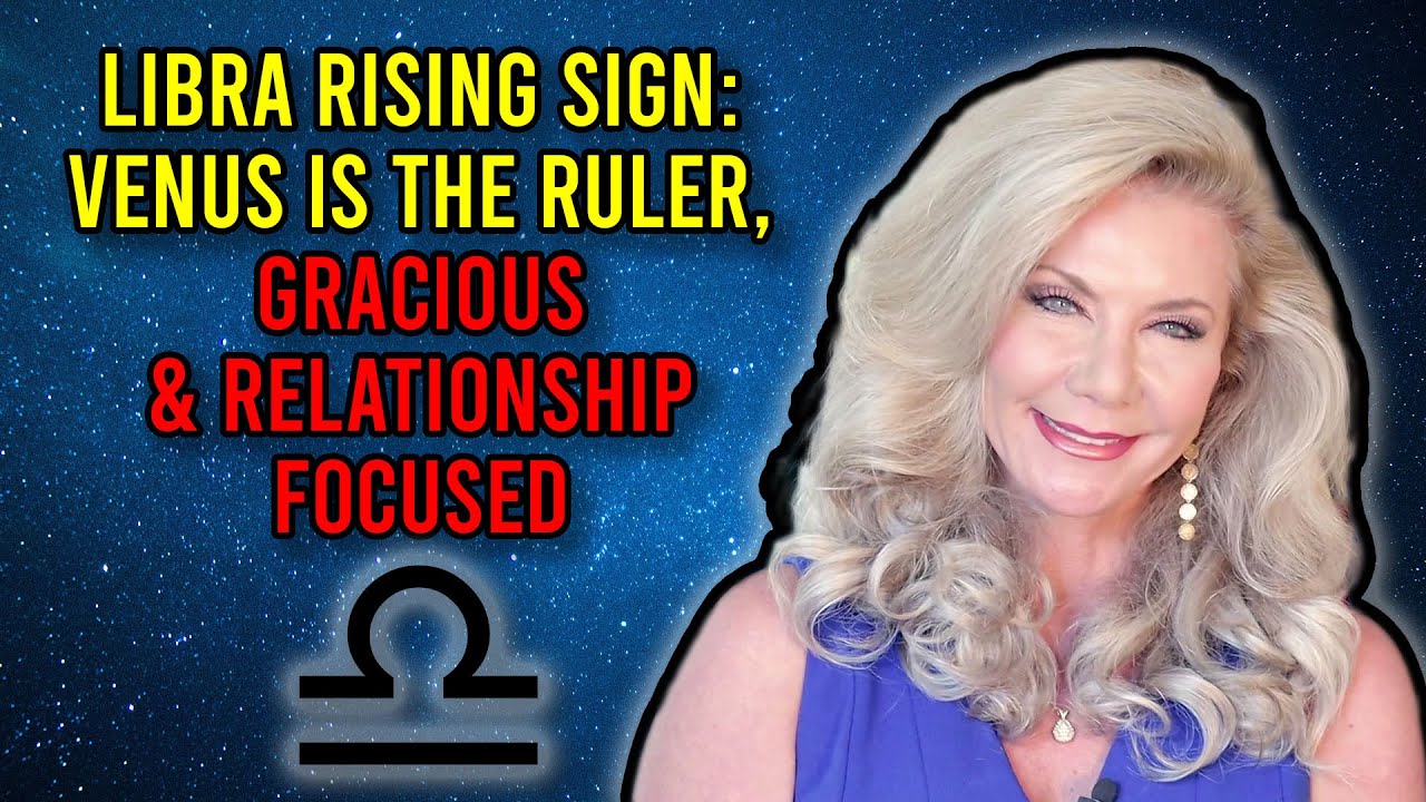 Libra Rising Sign: Venus Is the Ruler, Gracious and Relationship Focused