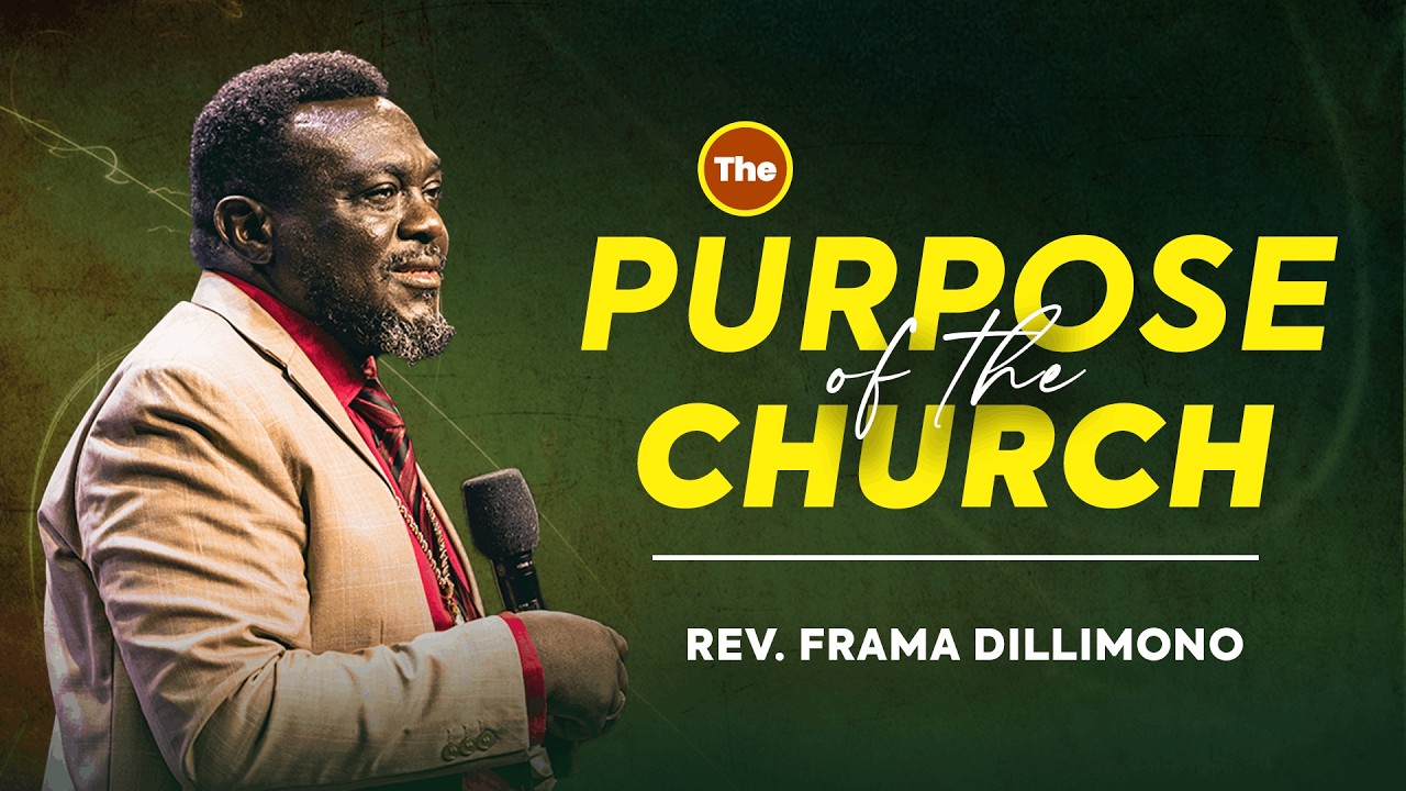 THE PURPOSE OF THE CHURCH | REV. FRAMA DILIMONO