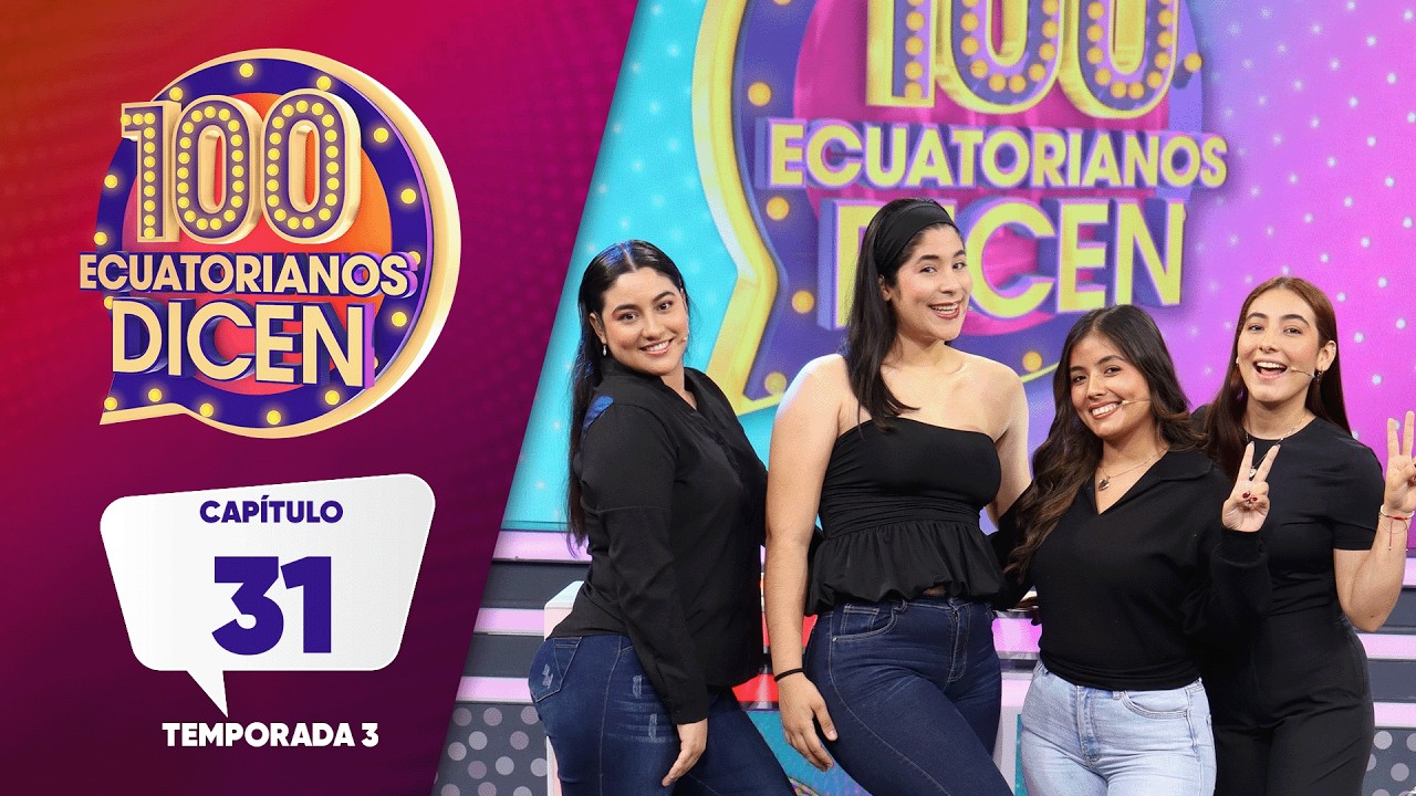 Capítulo 31/ 100 Ecuatorianos Dicen / Tercera Temporada