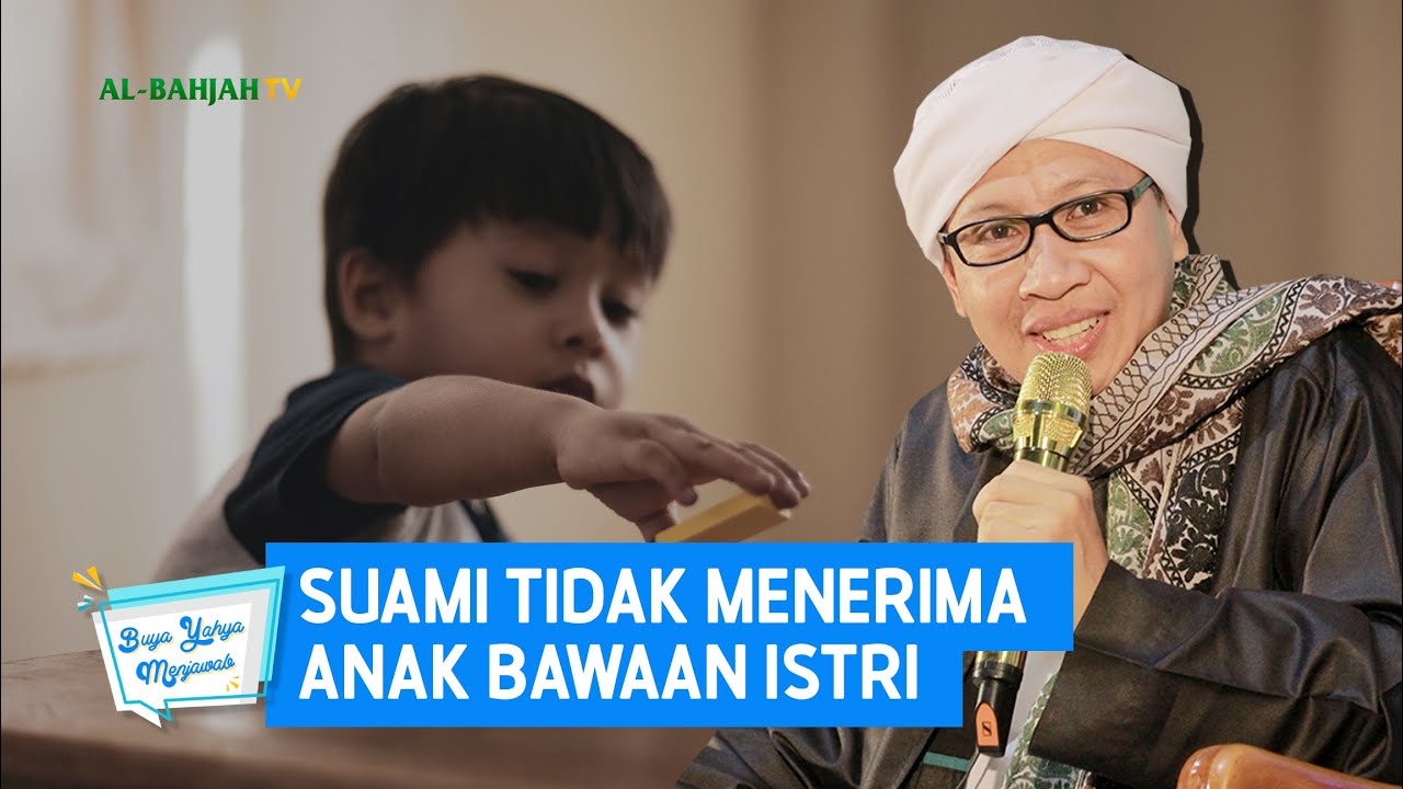 Suami Tidak Menerima Anak Bawaan Istri - Buya Yahya Menjawab