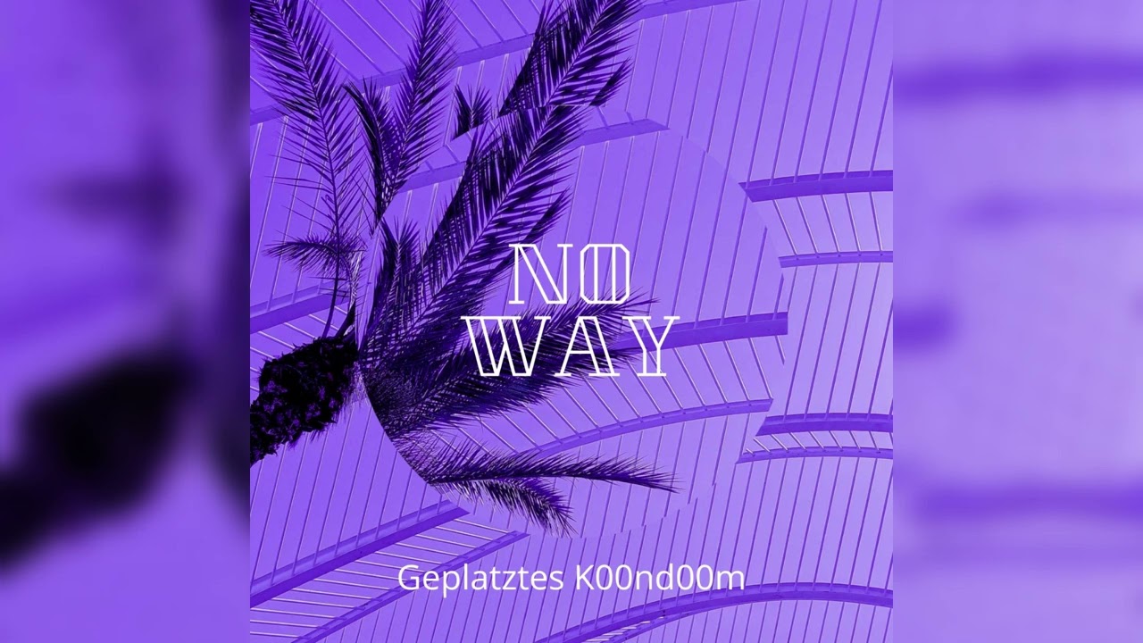 Geplatztes K00nd00m &ndash; NO WAY (prod. by MIKE BULGAKOV BEATS) / RELEASE NO. 09/12