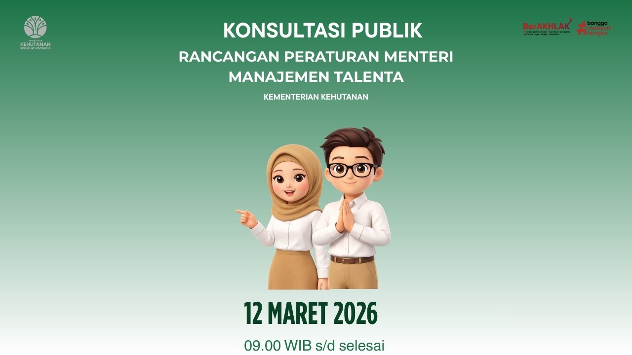 Konsultasi Publik Rancangan Peraturan Menteri Kehutanan tentang Manajemen Talenta