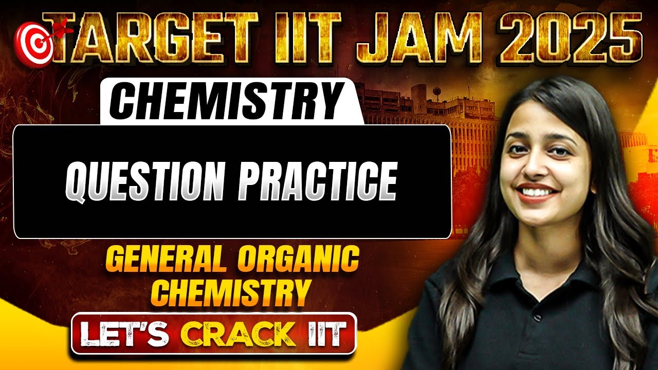 Question Practise | General organic chemistry | IIT JAM Chemistry | IIT JAM 2025 | PW