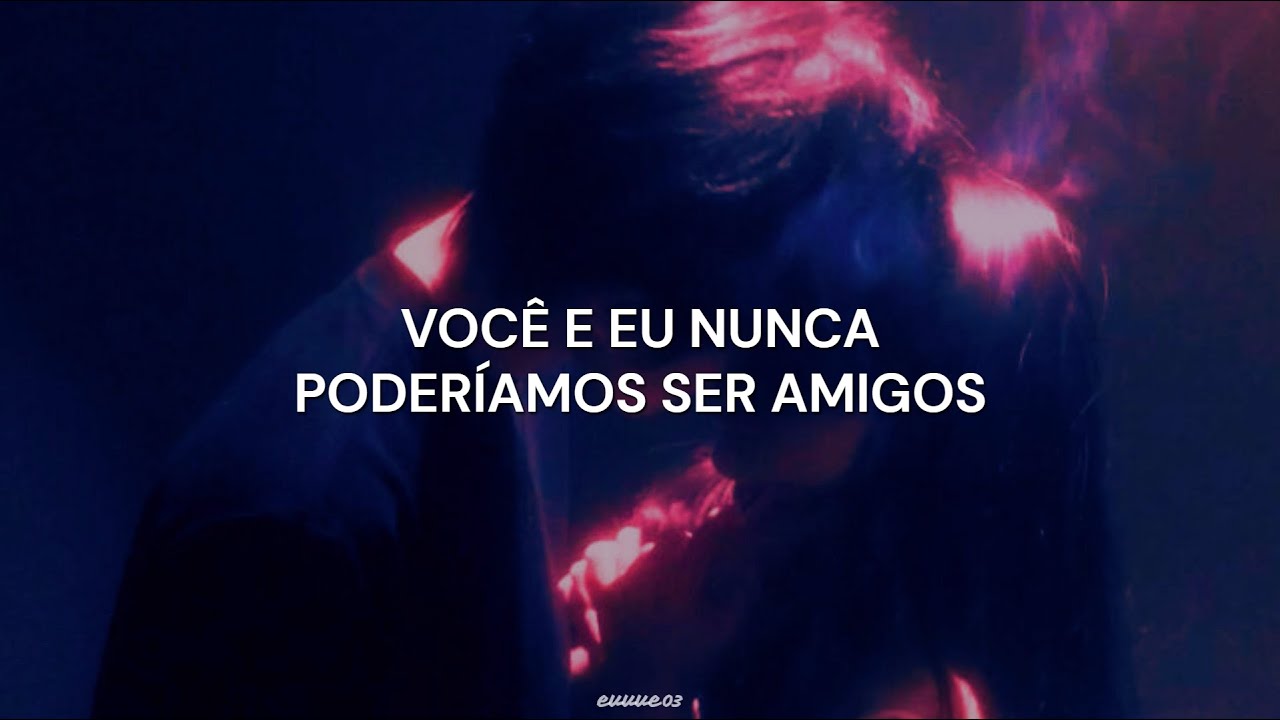 Artemas - you and i could never be friends (tradução / legendado)