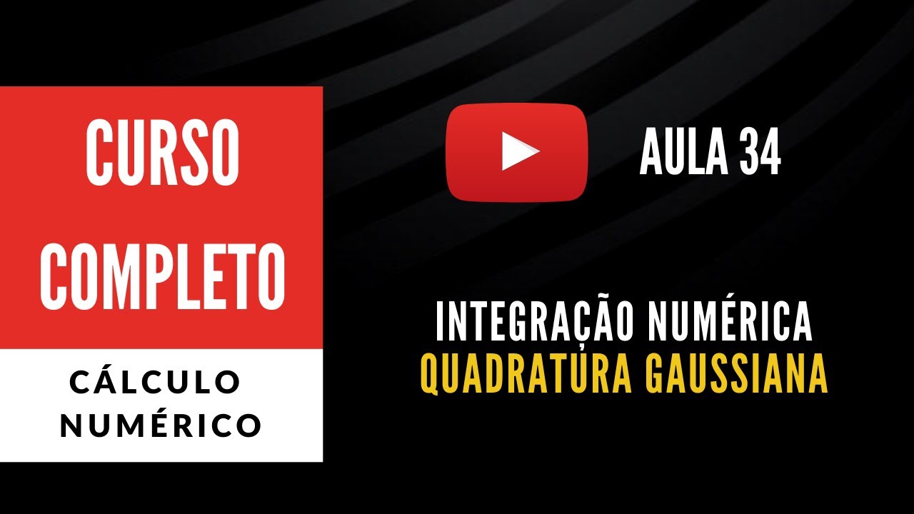 Quadratura Gaussiana (CN - Aula 34)