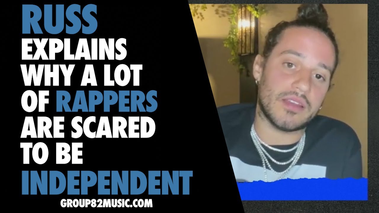 Russ Explains Why Rappers Are Scared To Be Independent