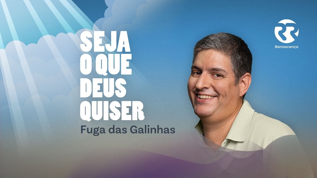 Fuga das galinhas - Seja o que Deus Quiser