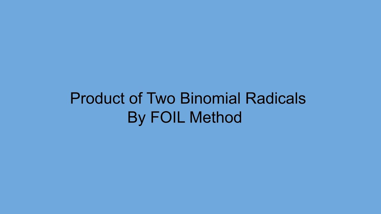 Product of Two Binomial Radicals by FOIL Method