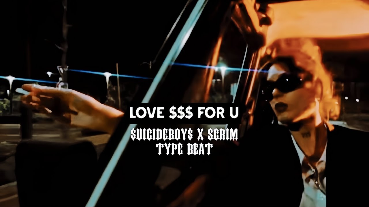 [FREE] $UICIDEBOY$ X SCRIM TYPE BEAT “LOVE $$$ FOR U”