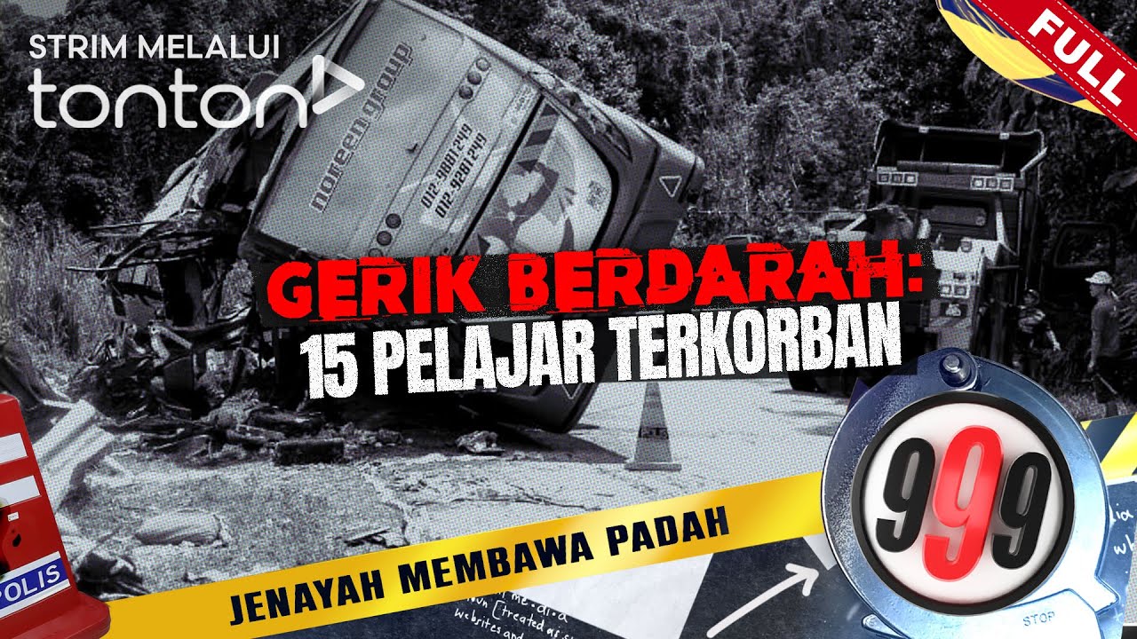 [FULL] 999 (2025) | 17 Jun - Gerik Berdarah: 15 Pelajar Terkorban | Tonton