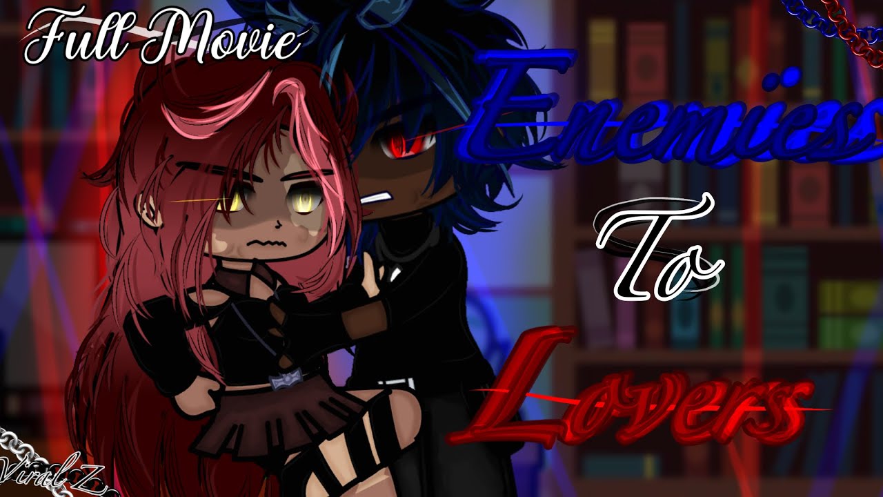 Enemies to Lovers {Gacha club movie} (Full Version)