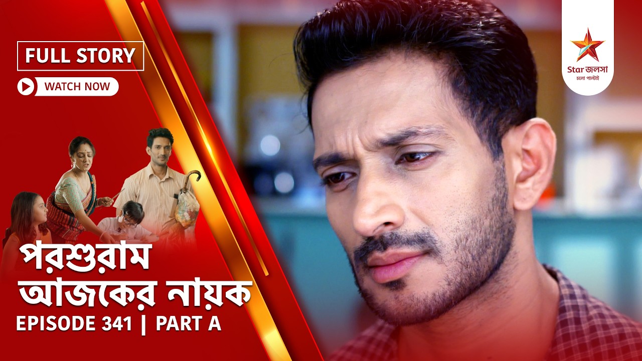 Full Story | Parashuram Ajker Nayok | Episode 341 | Part A