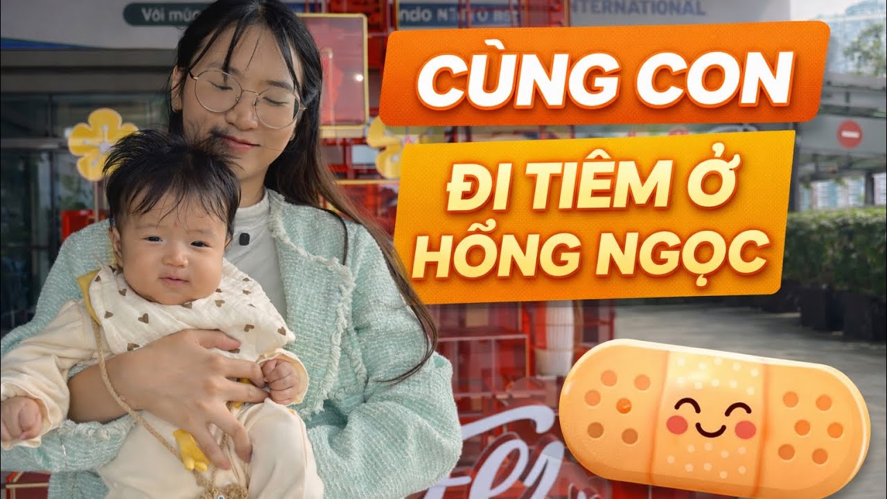Trải Nghiệm Cho Con Đi Tiêm Ở BV Hồng Ngọc