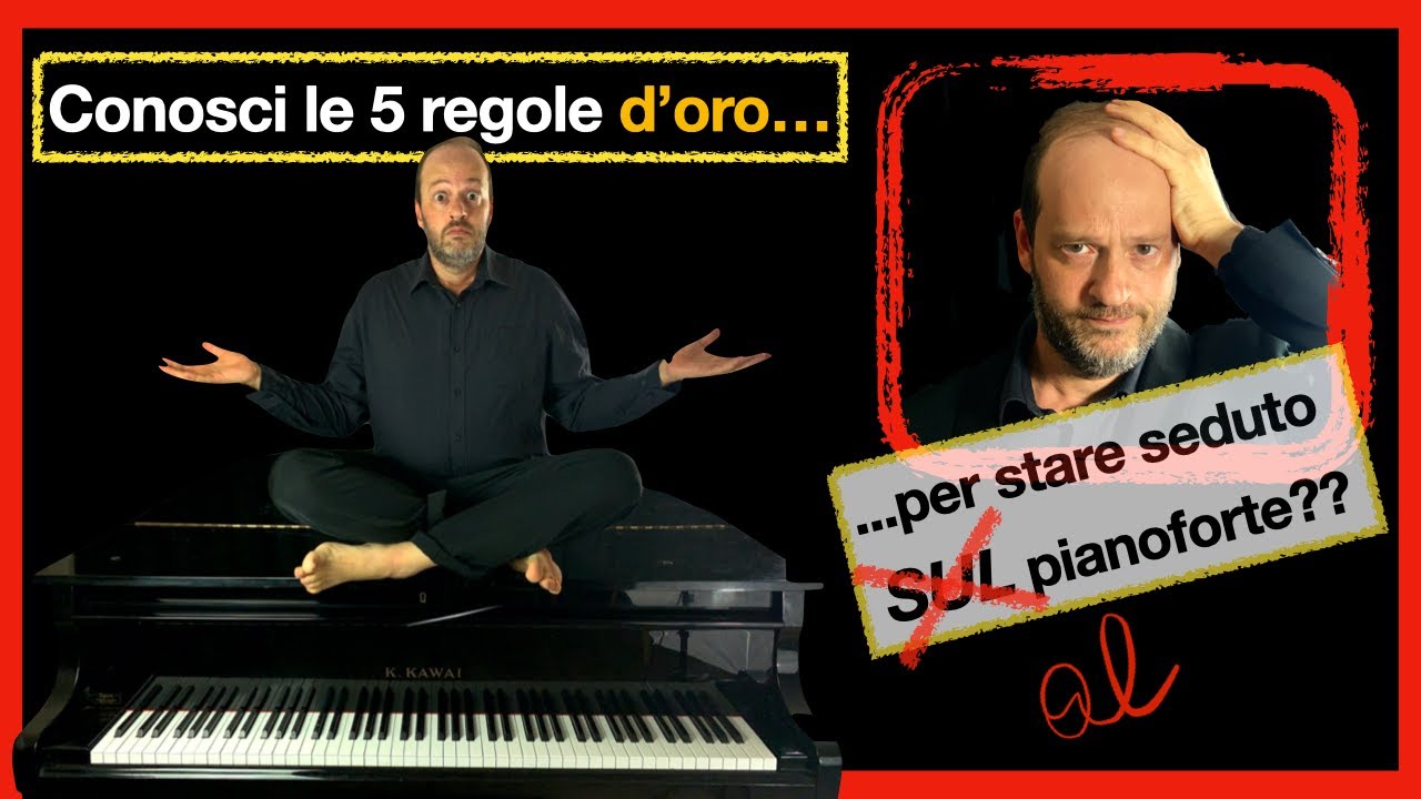 Le 5 regole d'oro per stare seduti al pianoforte