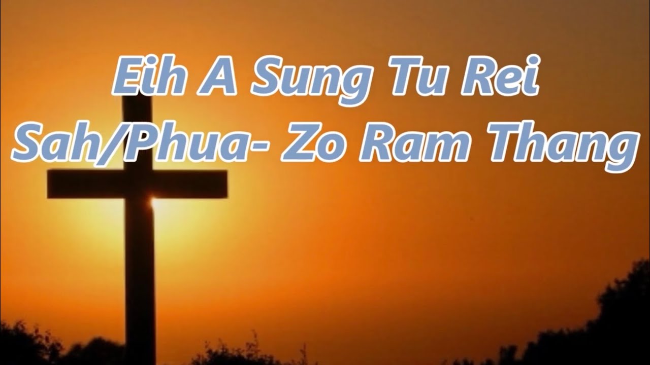 Eih A Sung Tu Rei, Zo Ram Thang, Zotung Pachia Hlaw