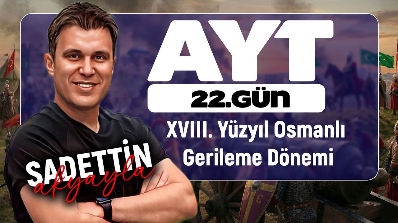 Osmanlı Devleti Gerileme D&ouml;nemi (XVIII. Y&uuml;zyıl) | 39 G&Uuml;NDE AYT TARİH KAMPI 2026